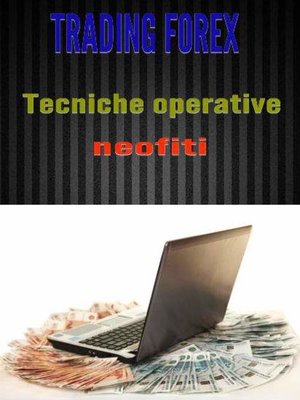 cover image of Trading Forex--tecniche operative per neofiti